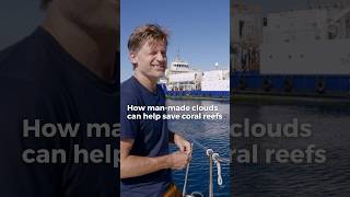 How Man-Made Clouds Can Help Save Coral Reefs