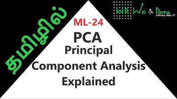 Principal Component Analysis? what does it mean|| தமிழில் || Tamil || ML-24 || Explained|| We & Data