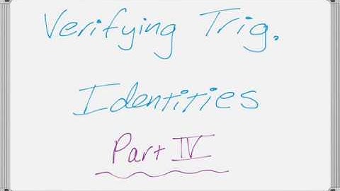 Verifying/Proving Trig Identities (Part 4)