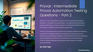 Provar : Intermediate Provar Automation Testing Questions- Part 2