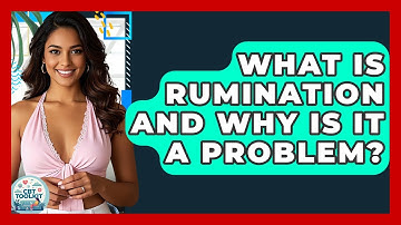 What Is Rumination And Why Is It A Problem? - CBT Toolkit