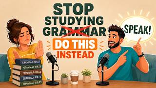 Stop Studying Grammar Rules — Do THIS Instead to Speak Fluent English | The Truth About Grammar