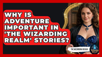 Why Is Adventure Important in 