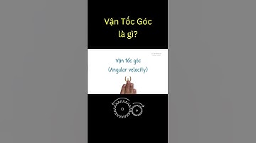 Vận Tốc Góc là gì? | Tri thức nhân loại