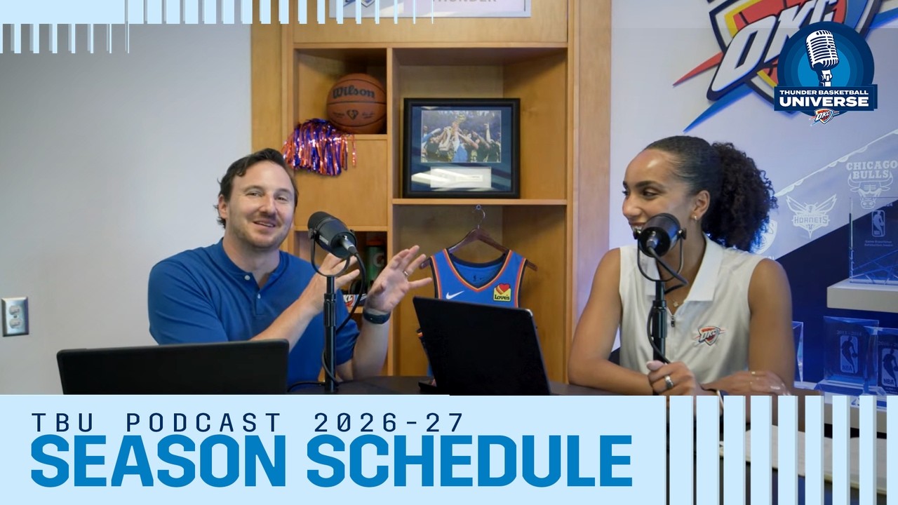 Nick and Paris Dive Into the 2026-27 Schedule on the TBU Podcast | OKC Thunder