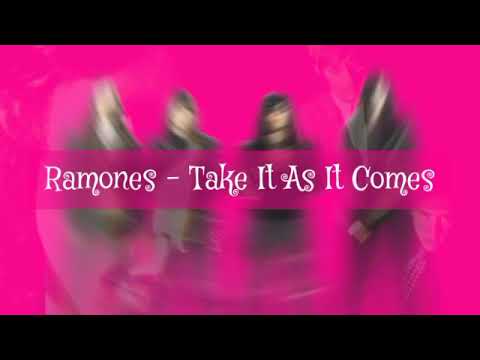 Ramones - Take It As It Comes (Lyrics)(Extended)
