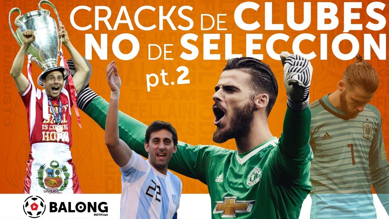 Cracks de Clubes, NO de Selección - Parte 2