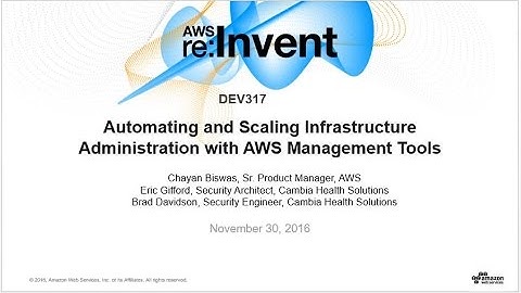 AWS re:Invent 2016: Automating & Scaling Infrastructure Administration (DEV317)