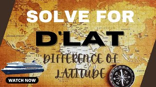 How to solve the Difference of Latitude (D'LAT) || Deck cadet | Navigation