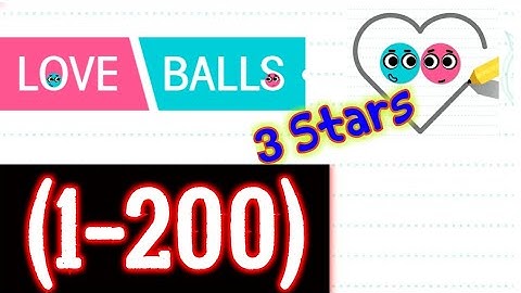 Love Balls All Levels (1-200), 3 stars Android/iOS