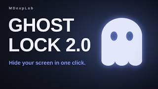 GhostLock 2.0: Hide Your Windows Screen in One Click