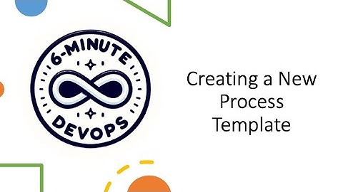Creating a New Process Template in Azure DevOps