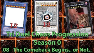 08 - Tri Duel Chaos Progression - Season 0 [Yu-Gi-Oh on YGOPro]