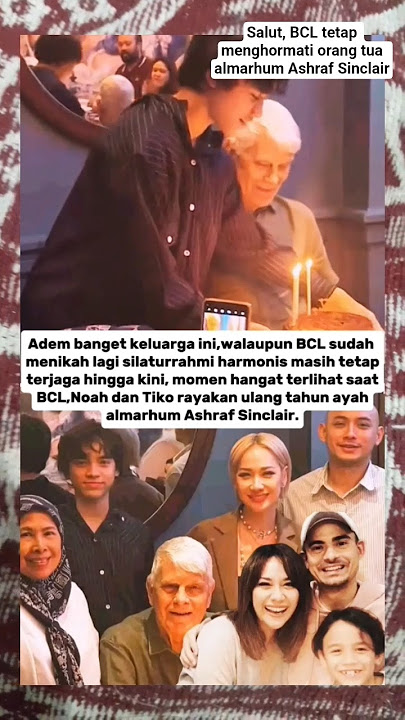 Momen saat Bcl, Noah dan Tiko rayakan ULTAH ayah Ashraf. #bungacitralestari #shortvidio #artist