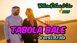 💫TABOLA BALE Arabic Version🔥 Viral 2025 ~ Official Music Video