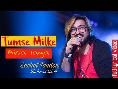 Tumse Milke Aisa Laga ( Studio Version ) | Sachet Tandon, Created By Jr Tunnu, Music