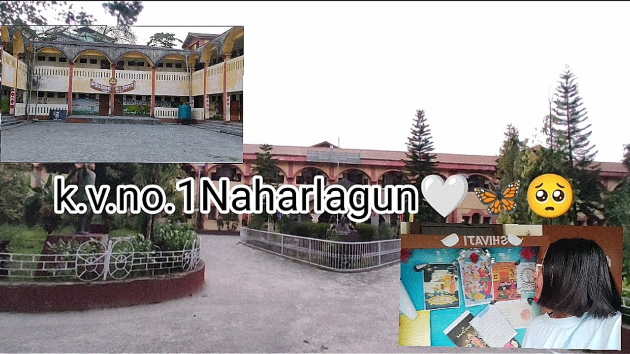 Kendriya vidyalaya kvno1Naharlagun  Itanagar  Arunachal pradesh  2023