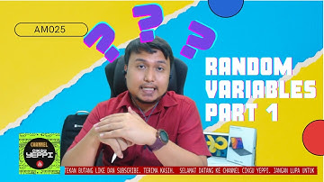 AM025 : TOPIC 8 : RANDOM VARIABLES : PART 1