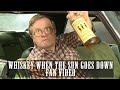 'Whiskey When The Sun Goes Down' Fan Video 'Whiskey When The Sun Goes Down' Fan Video