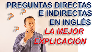 Preguntas Directas e Indirectas en INGLES