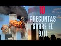 10 PREGUNTAS SOBRE EL 9/11