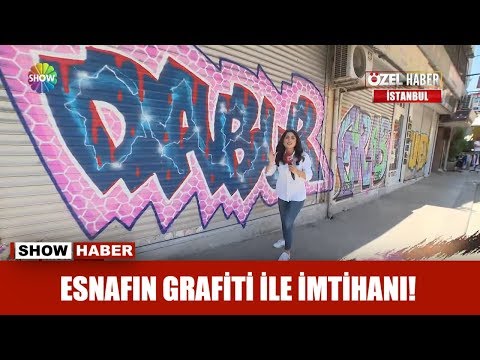 Esnafın grafiti ile imtihanı!