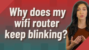 Why does my wifi router keep blinking?