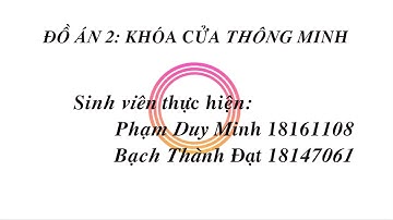 ĐỒ ÁN 2: KHÓA CỬA THÔNG MINH - NHÓM 7