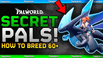 How To Get 60+ Rarest Pals // Breeding Combinations For SECRET / HIDDEN PALS - Palworld Feybreak