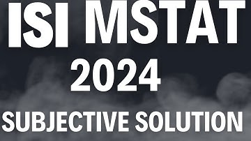 ISI MSTAT PSB SUBJECTIVE 2024 Question - 10 Solutions With Explanations
