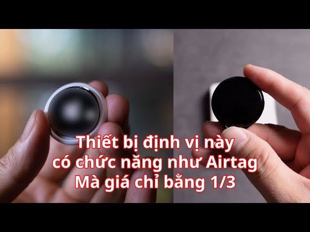 Thiết bị định vị đồ vật hoạt động như airtag mà giá lại chưa bằng 1/3. Quá ngon anh em ạ