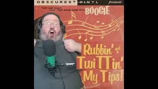 Boogie2988 - Rubbin’ and Twittin’ My Tipples!