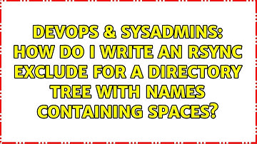 How do I write an rsync exclude for a directory tree with names containing spaces?