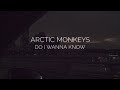 Do i wanna know // arctic monkeys lyrics