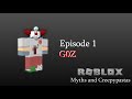 ROBLOX Myths and Creepypastas Episode 1 | G0Z