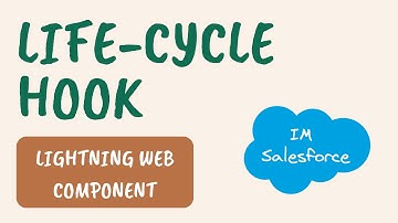 Life-Cycle Hook | Lightning Web Component | Salesforce