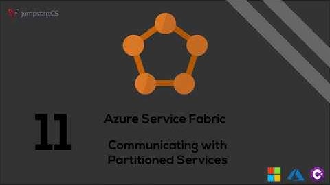 Azure Service Fabric - Tutorial 11 - Communicating with Partitioned Services