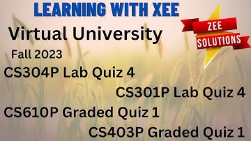 CS304P, CS301 Lab Quiz 4 CS610P, CS403P Graded Quiz 1 Virtual University of Pakistan