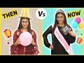 Birthday Party: Then Vs. Now | SAMREEN ALI