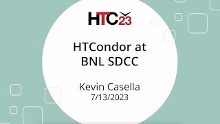 HTC23 HTCondor at BNL SDCC