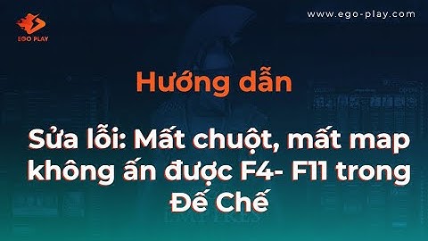 HƯỚNG DẪN Sửa lỗi không nhấn được F4 và F11, Mất chuột khi chơi Đế Chế, Mất màu khi vào game Đế Chế