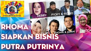 RHOMA IRAMA SIAPKAN BISNIS PUTRA PUTRINYA #rhomairama #forsa #sonetagroup #lagurhomairama