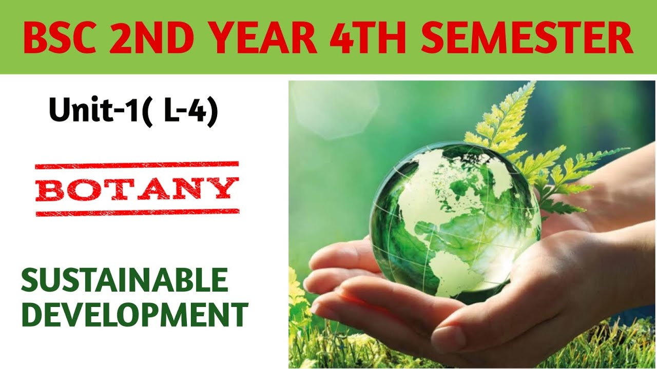 Sustainable Development | Bsc 2nd year 4th semester botany | 4th ...