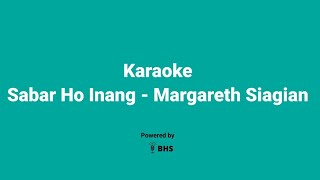 Karaoke Sabar Ho Inang - Margareth Siagian