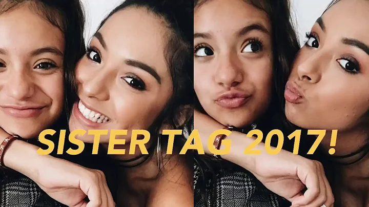 SISTER TAG 2017!!
