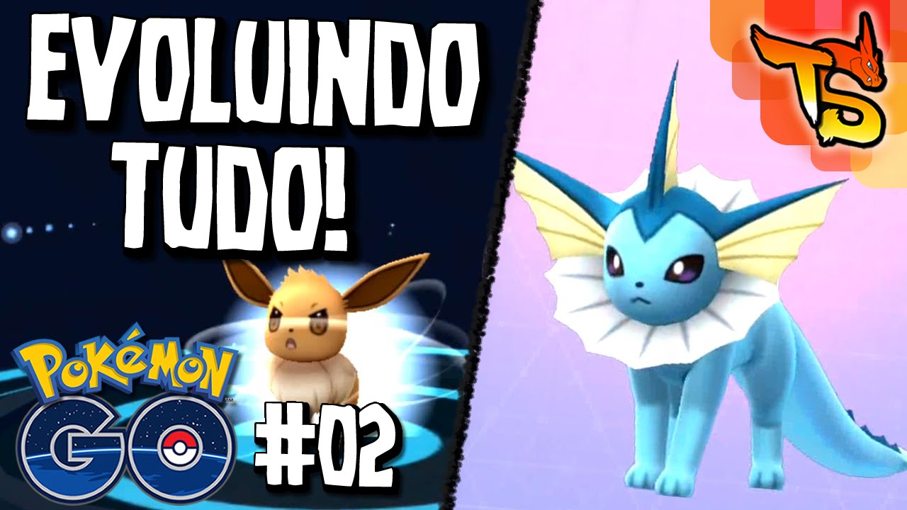 Dicas Pokemon Go #1: Como Escolher as evoluções da Evee