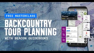 Masterclass: Backcountry Tour Planning With Beacon Guidebooks