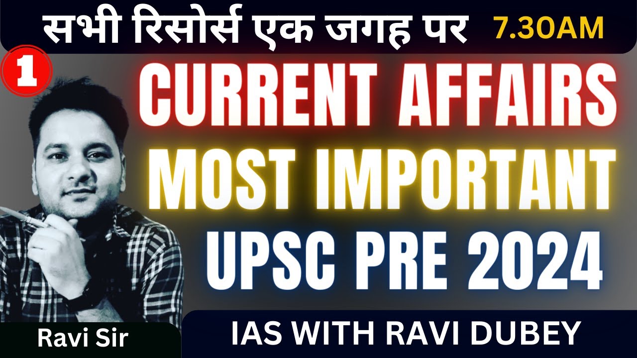 Complete Current Affairs for UPSC (CSE) IAS Prelims 2024 DAY-1 - YouTube