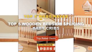 Cheap & Best Top 5 Wooden Bedside Splicing Baby Cribs Unboxing & Review - Solid Wood Unpainted Newbo