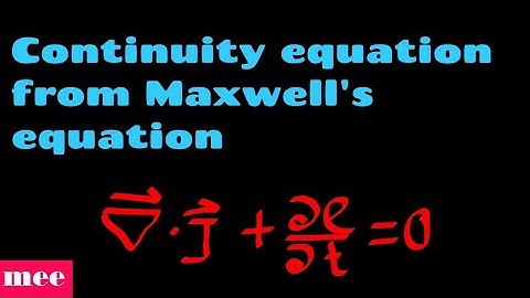 Derive Continuity equation from Maxwell equation